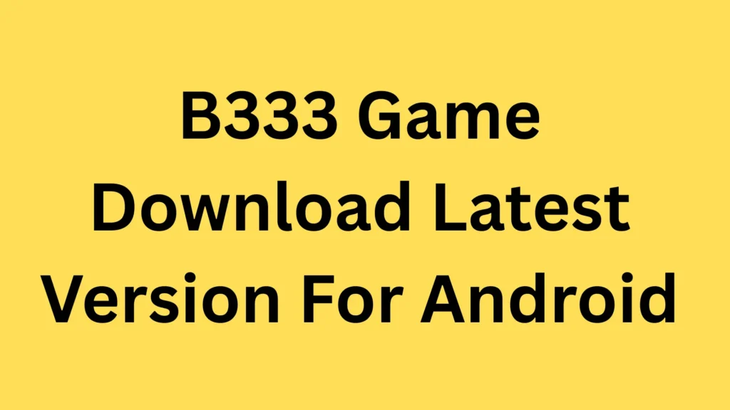 B333 Game Download